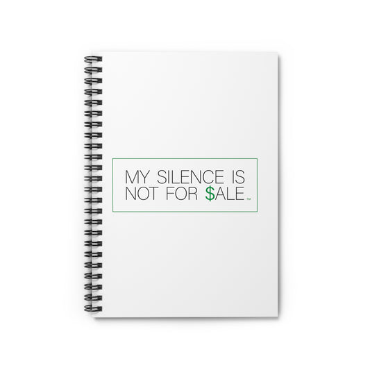 MY SILENCE IS NOT FOR $ALE Spiral Notebook - Ruled Line