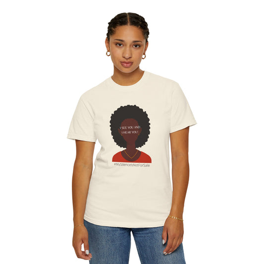 I SEE YOU & I HEAR YOU Garment-Dyed T-shirt