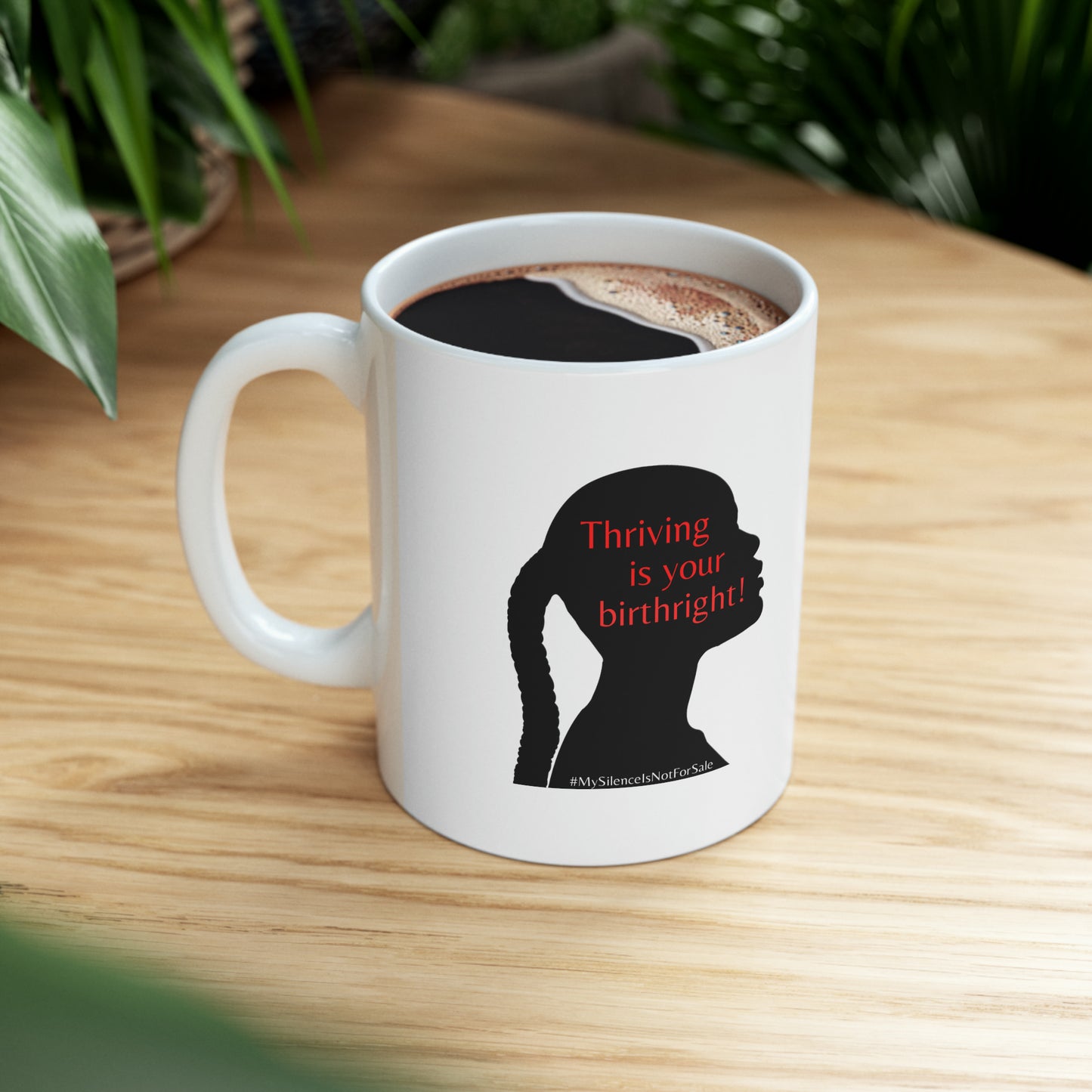 THRIVING IS YOUR BIRTHRIGHT - Female - Ceramic Mug, 11oz