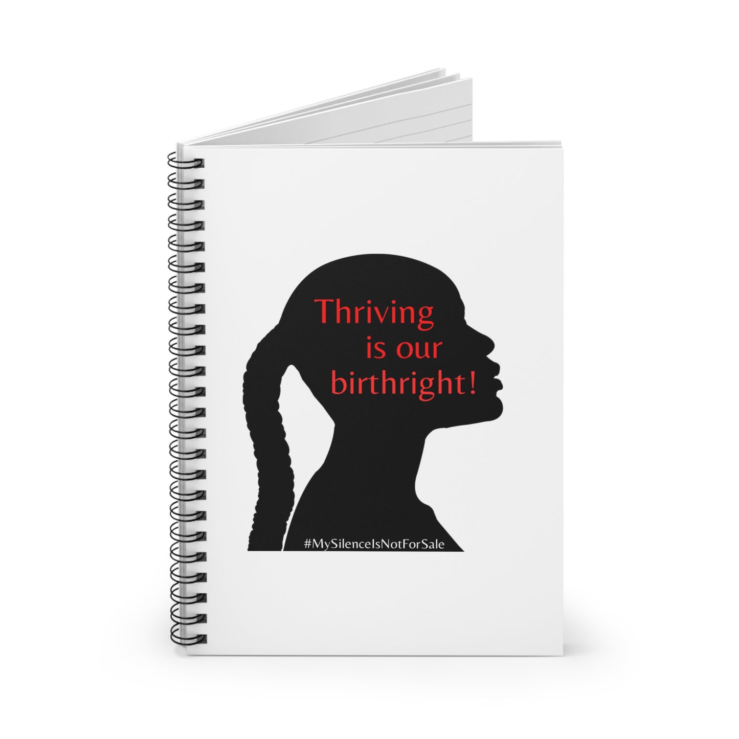 THRIVING IS OUR BIRTHRIGHT Spiral Notebook - Ruled Line